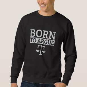 Sweatshirt Né à Argue Amusant Avocat