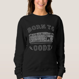 Sweatshirt Né à Code Software Engineer Developer
