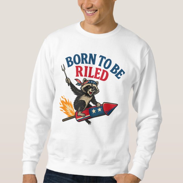 Sweatshirt Né à être enroulé | Funny Patriotic Raccoon Firewo (Devant)