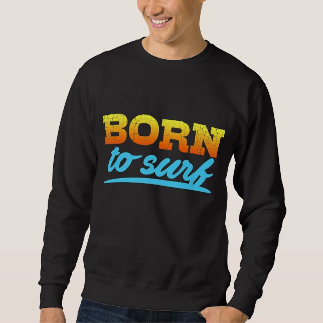 Sweatshirt Né au Surf Premium (Devant)