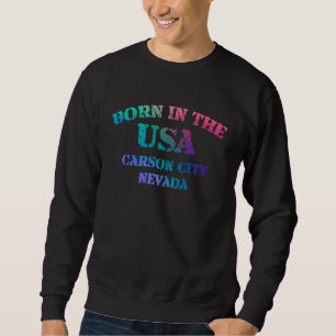 Sweatshirt Né aux États-Unis Carson City Nevada ville natale