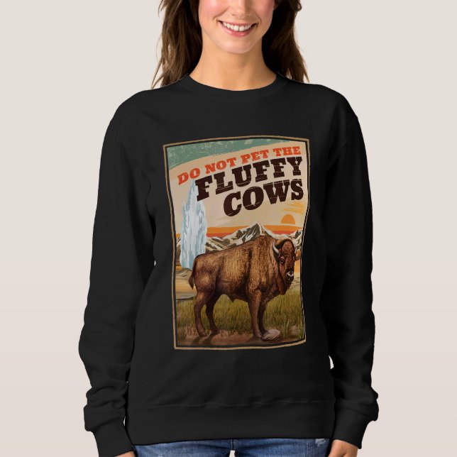 Sweatshirt Ne Caressez Pas Les Bisons Vaches Duveteuses   (Devant)