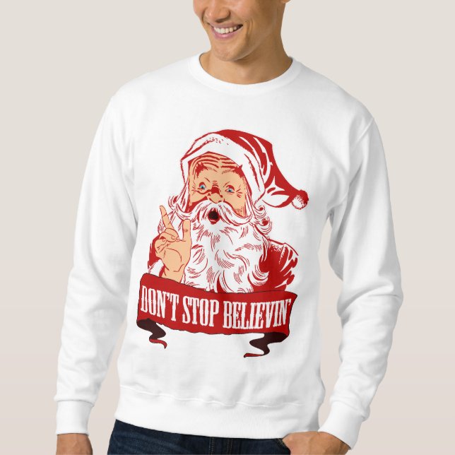 Sweatshirt Ne cessez pas de croire au Père Noël (Devant)