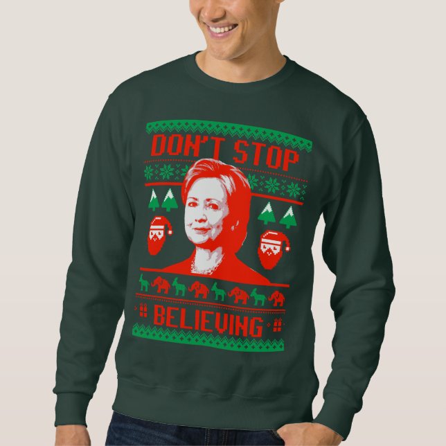 Sweatshirt Ne cessez pas de croire en Hillary Ugly Noël (Devant)