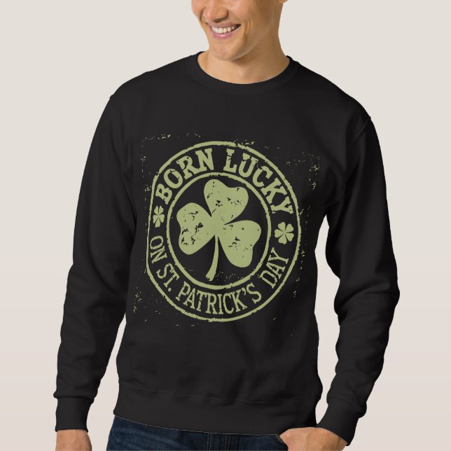 Sweatshirt Né Chanceux le jour de la Saint-Patrick Anniversai (Devant)