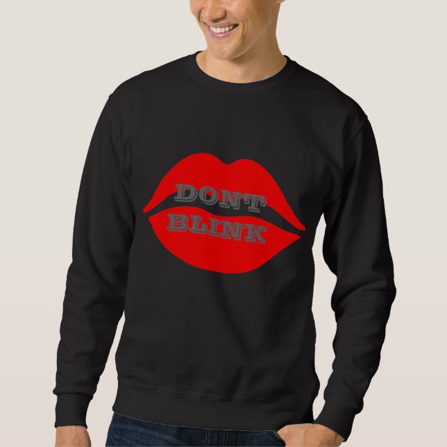 Sweatshirt Ne clignotez pas le type (Devant)