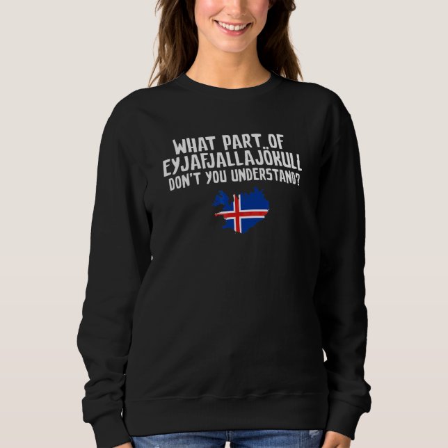 Sweatshirt Ne comprenez-vous pas le volcan Islande (Devant)