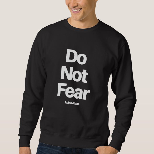 Sweatshirt Ne Craignez Pas La Bible Religieuse Chrétienne Ver (Devant)