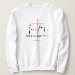 Sweatshirt Ne crains pas parce que je suis avec toi Bible Ver