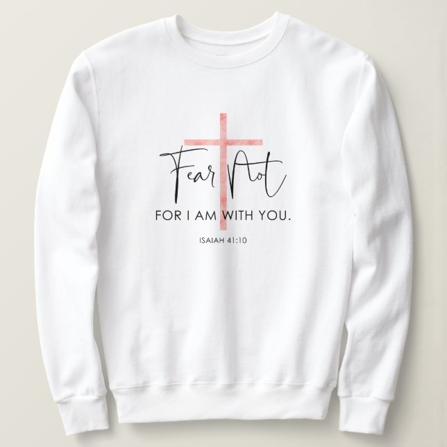 Sweatshirt Ne crains pas parce que je suis avec toi Bible Ver (Design devant)