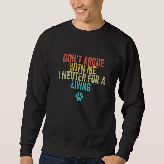 Sweatshirt Ne discute pas avec moi je castre pour gagner ma v (Devant)