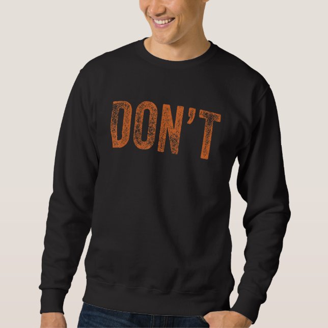 Sweatshirt Ne dites pas de plaisanterie Non ne faites pas Hum (Devant)