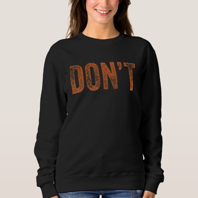 Sweatshirt Ne dites pas de plaisanterie Non ne faites pas Hum (Devant)