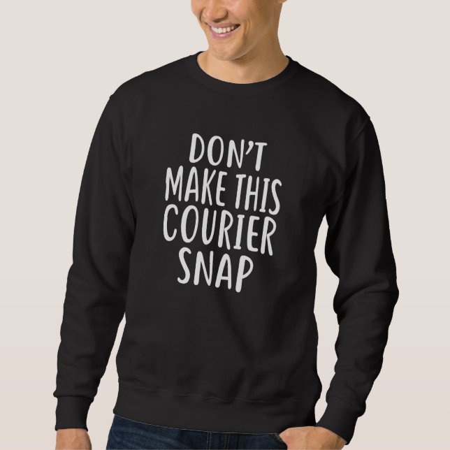 Sweatshirt Ne Faites Pas Ce Courrier S'Accrocher À La Chemise (Devant)