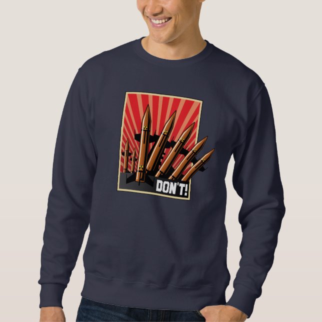 Sweatshirt NE FAITES PAS ! Réalisons la paix du monde (Devant)