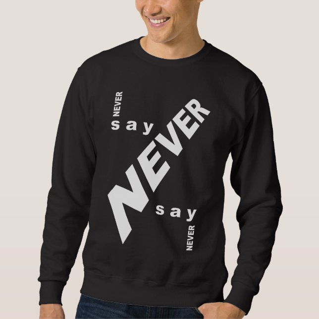 Sweatshirt Ne jamais dire (Devant)