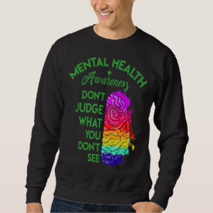 Sweatshirt Ne jugez pas ce que vous ne voyez pas Santé mental