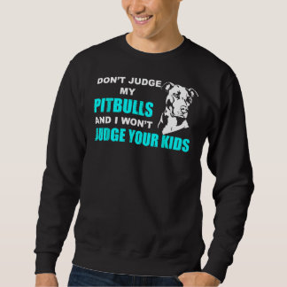 Sweatshirt Ne Jugez Pas Mon Pitbull Et Je Ne Jugerai Pas Vos 