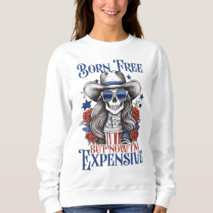 Sweatshirt Né libre mais maintenant je suis cher 4 juillet