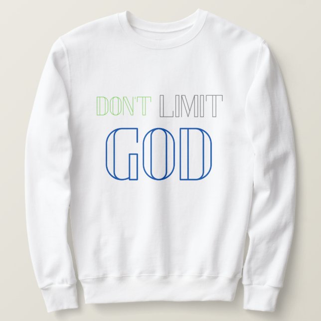 Sweatshirt Ne limitez pas DIEU (Design devant)