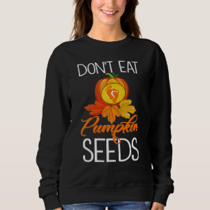 Sweatshirt Ne Mangez Pas De Graines De Citrouille - Annonce D