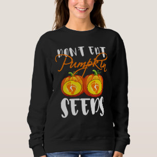 Sweatshirt Ne Mangez Pas De Graines De Citrouille Halloween