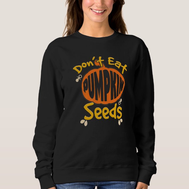 Sweatshirt Ne mangez pas de graines de citrouille  Maman ence (Devant)