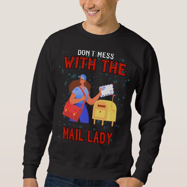 Sweatshirt Ne manquez pas avec le courrier Lady Humour sarcas (Devant)