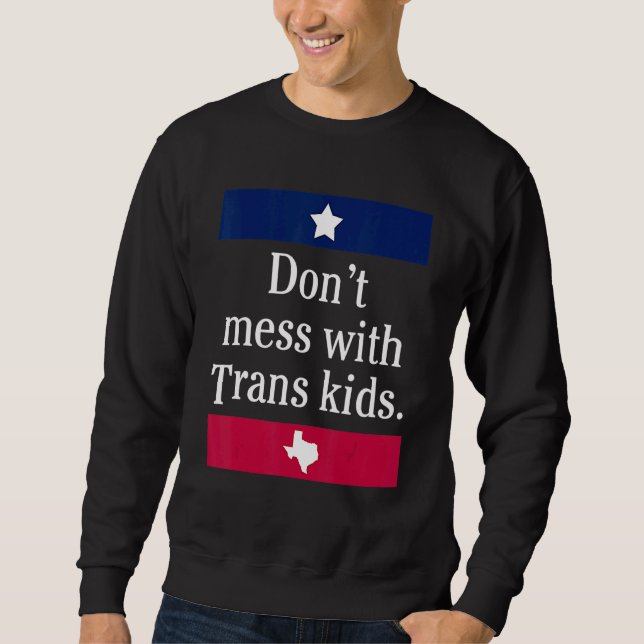 Sweatshirt Ne manquez pas avec Trans Kids Texas Protect Trans (Devant)