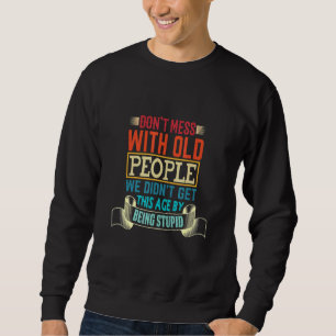 Sweatshirt Ne Manquez Pas Les Personnes Âgées Dit Prison Vint