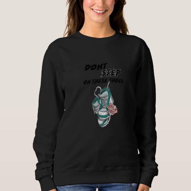 Sweatshirt Ne marchez pas sur ces chaussures (Devant)
