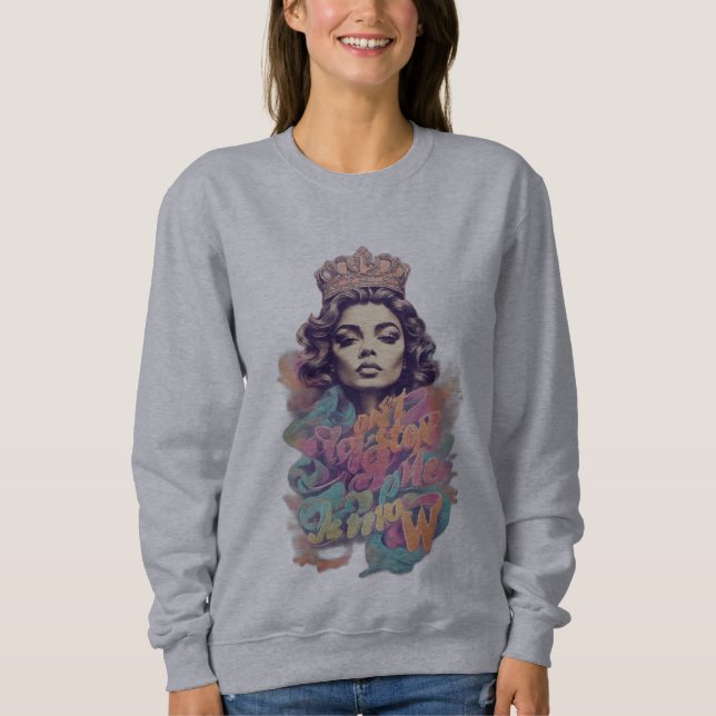 Sweatshirt Ne m'arrêtez pas maintenant : Pastel Queen Anthem  (Devant)