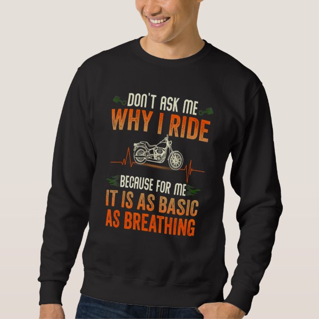 Sweatshirt Ne Me Demandez Pas Pourquoi J'Arrive Il Est Aussi  (Devant)