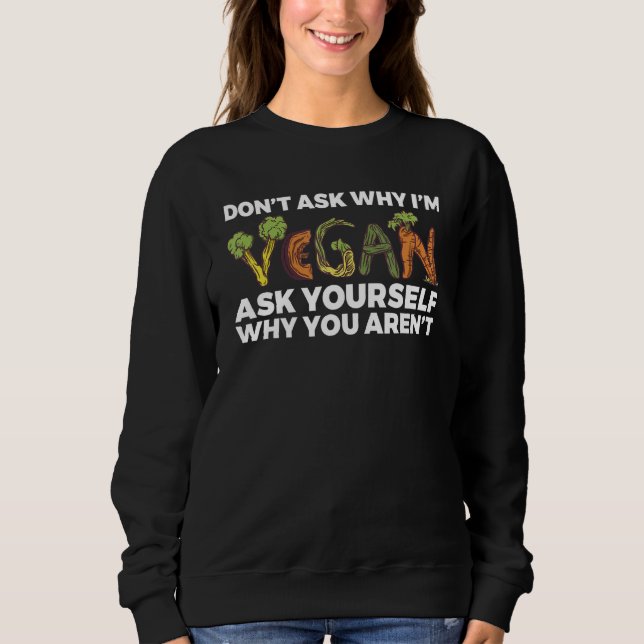 Sweatshirt Ne me demandez pas pourquoi lui Vegan vous demande (Devant)