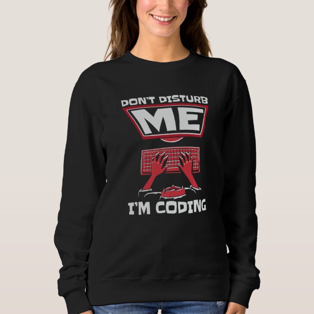 Sweatshirt Ne me dérangez pas, je code un logiciel full stack (Devant)