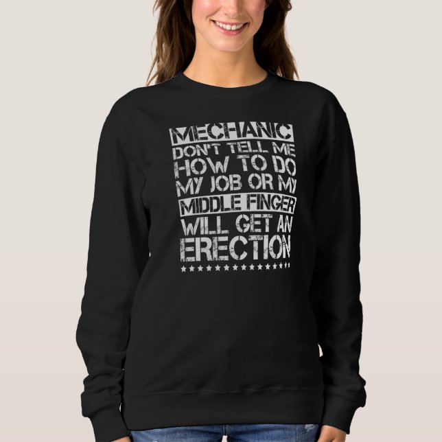 Sweatshirt Ne me dites pas comment faire mon travail Mécanici (Devant)