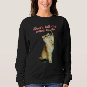 Sweatshirt Ne me dites pas quoi faire des cadeaux Amoureux de