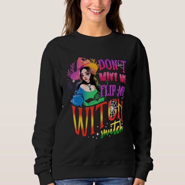 Sweatshirt Ne me fais pas basculer mon commutateur de sorcièr (Devant)