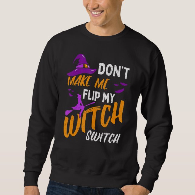 Sweatshirt Ne me fais pas basculer mon commutateur de sorcièr (Devant)