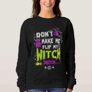 Sweatshirt Ne me fais pas basculer mon commutateur de sorcièr