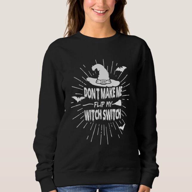 Sweatshirt Ne me fais pas basculer mon interrupteur de sorciè (Devant)