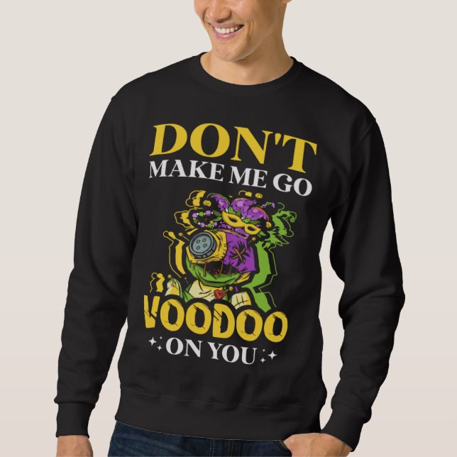 Sweatshirt Ne me faites pas aller au vaudou sur vous Shenanig (Devant)