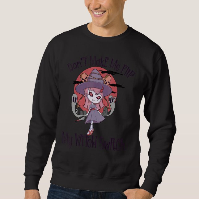 Sweatshirt Ne me faites pas basculer mon commutateur de sorci (Devant)