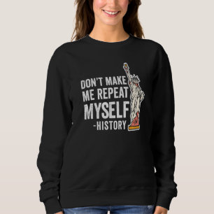 Sweatshirt Ne me faites pas répéter mon histoire historique H