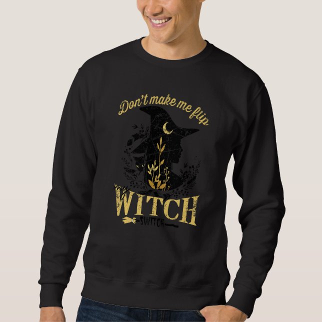 Sweatshirt Ne me faites pas retourner mon interrupteur de sor (Devant)