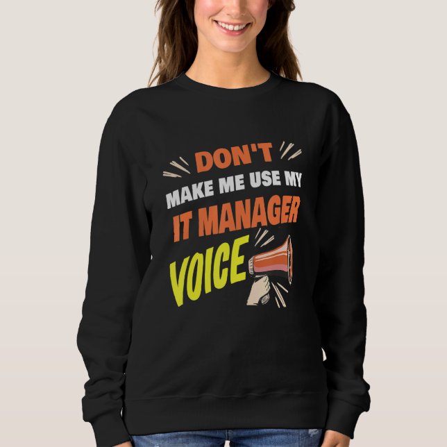Sweatshirt Ne me faites pas utiliser ma voix d'administrateur (Devant)