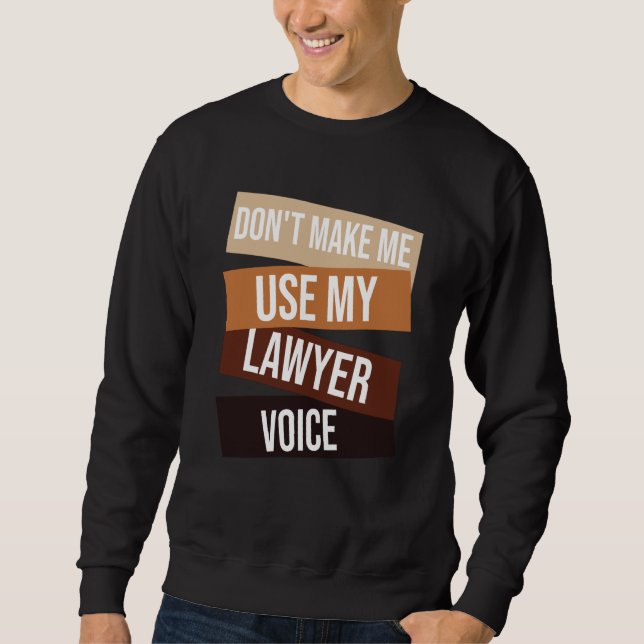 Sweatshirt Ne me faites pas utiliser ma voix d'avocat  Citati (Devant)