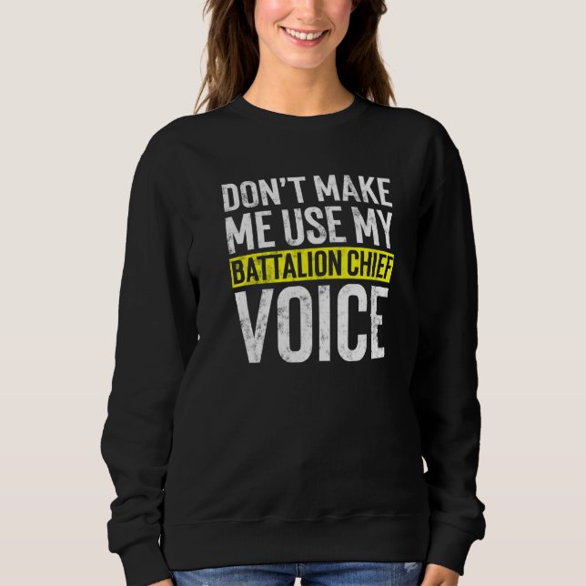 Sweatshirt Ne me faites pas utiliser ma voix de chef de batai (Devant)