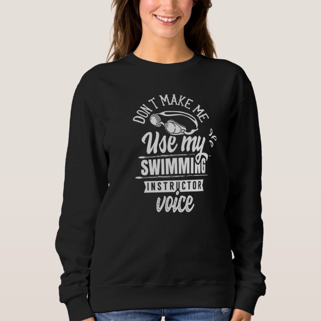 Sweatshirt Ne me faites pas utiliser ma voix de professeur de (Devant)