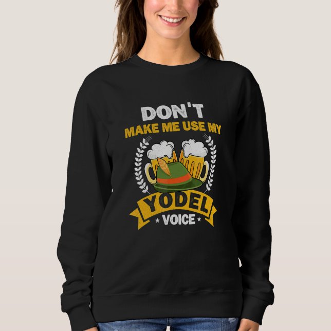 Sweatshirt Ne me faites pas utiliser ma voix de yodel pour un (Devant)